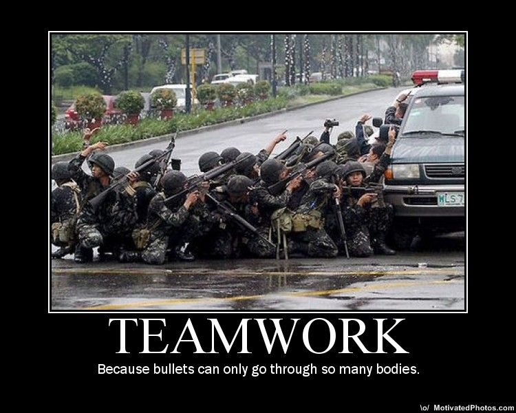 633516808315836003-teamwork---because-bullets-can-only-go-through-so-many-bodies---demotivator.jpg